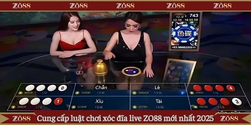 Cung cấp luật chơi xóc đĩa live Zo88 mới nhất 2025