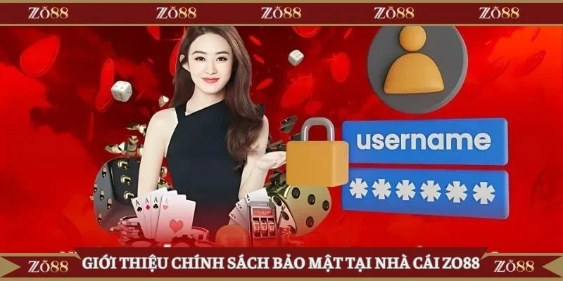 Giới thiệu chính sách bảo mật tại nhà cái Zo88 