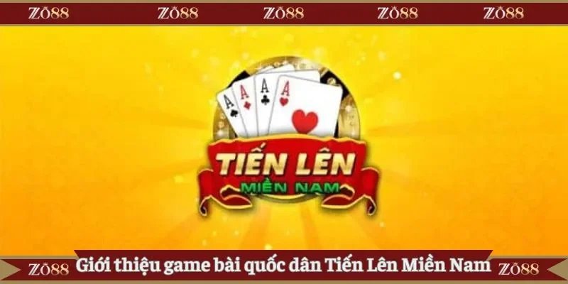 Giới thiệu game bài quốc dân Tiến Lên Miền Nam