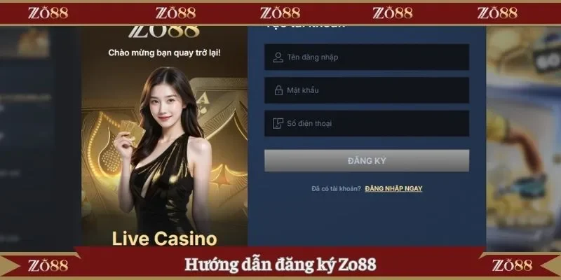 Hướng dẫn đăng ký Zo88 nhanh gọn chỉ trong vài bước