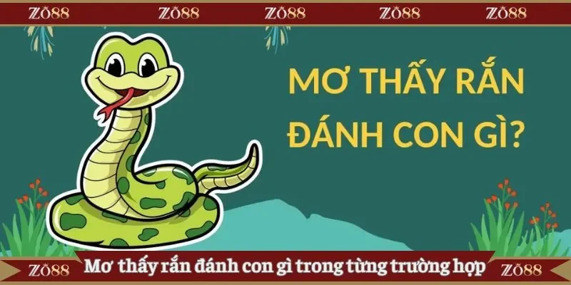 Mơ thấy rắn đánh con gì trong từng trường hợp