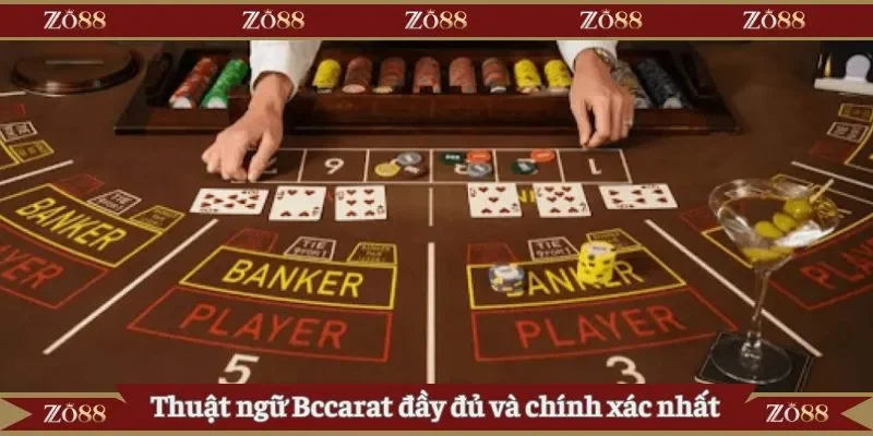 Thuật ngữ Baccarat đầy đủ và chính xác nhất